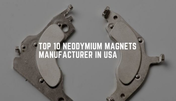 Top 10 Neodymium Magnets Manufacturer In USA